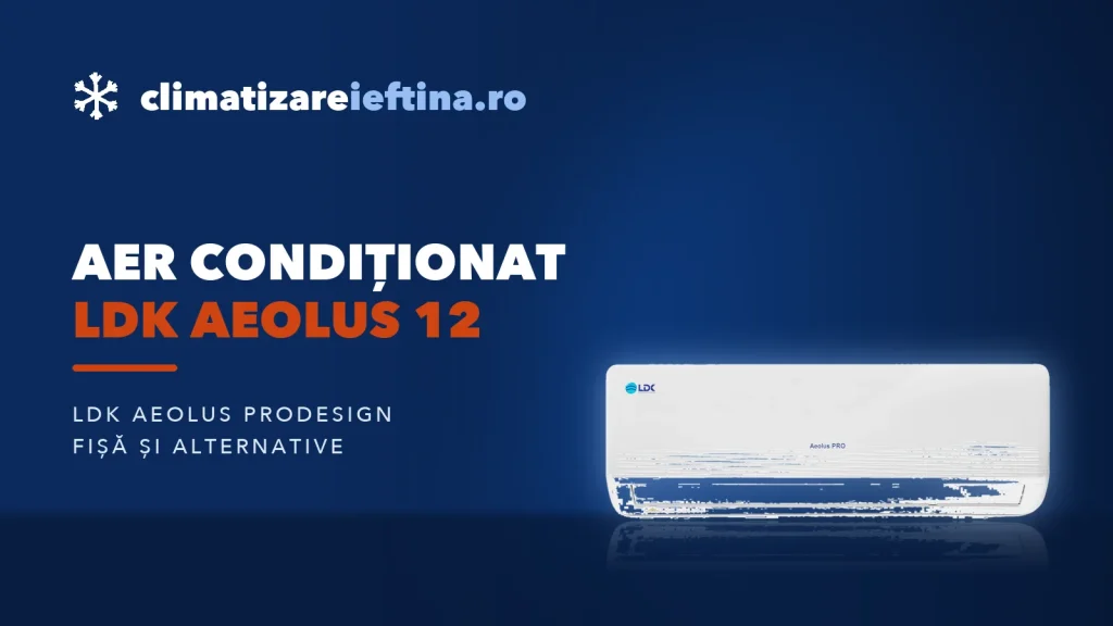 Aer condiționat LDK Aeolus 12: ProDesign 13.6 și alternative