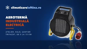 Aerotermă industrială electrică: modele trifazate de 5-15 kW