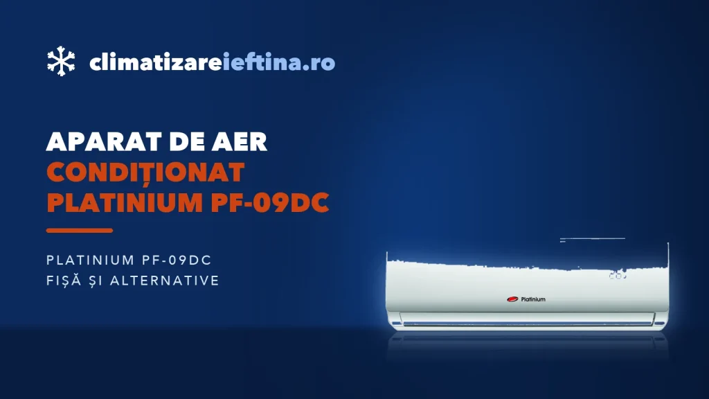Aparat de aer condiționat Platinium PF-09DC: fișă și alternative