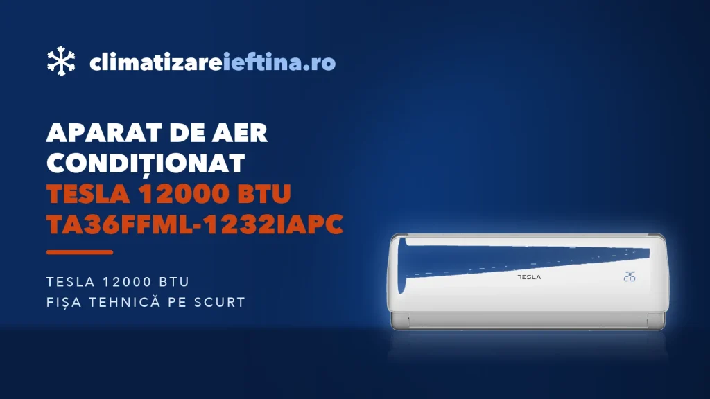 Aparat de aer condiționat Tesla 12000 BTU TA36FFML-1232IAPC