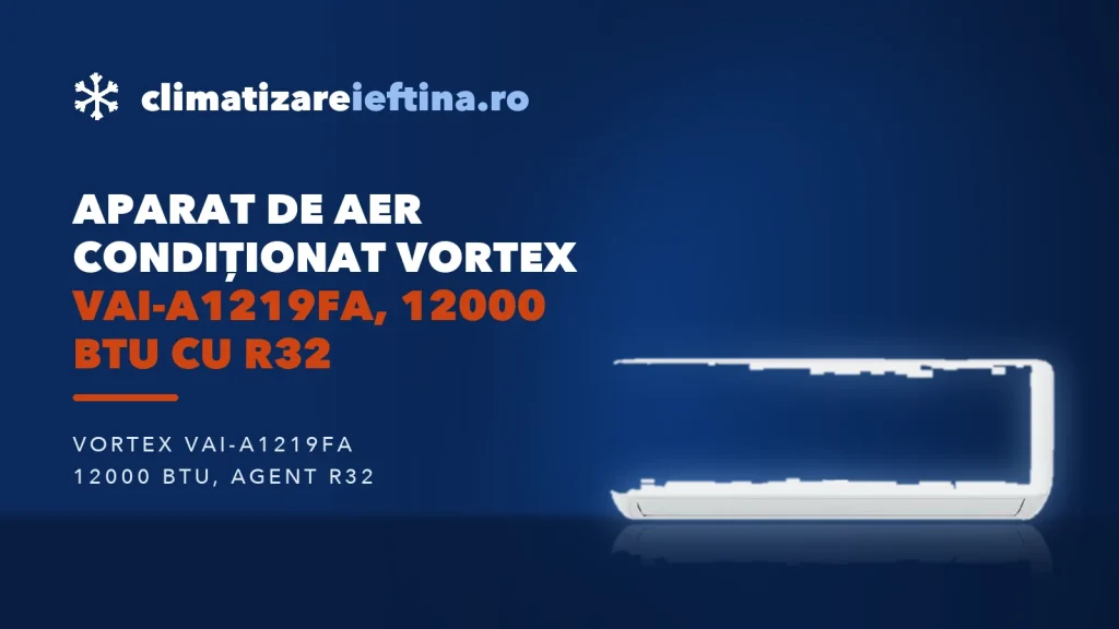 Aparat de aer condiționat Vortex VAI-A1219FA, 12000 BTU cu R32
