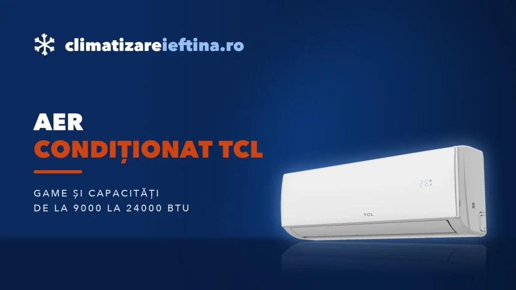 Aer condiționat TCL: game, modele de 9000-24000 BTU și păreri