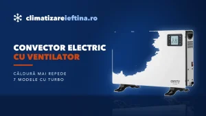 Convector electric cu ventilator: cum alegi un model Turbo