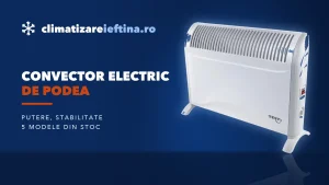 Convector electric de podea: cum alegi un model portabil