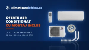 Oferte aer condiționat cu montaj inclus: ce primești de fapt