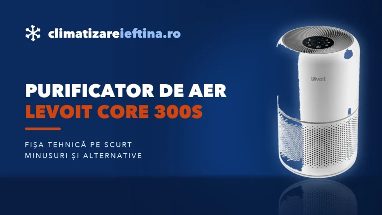 Purificator de aer Levoit Core 300S: ce oferă și alternative