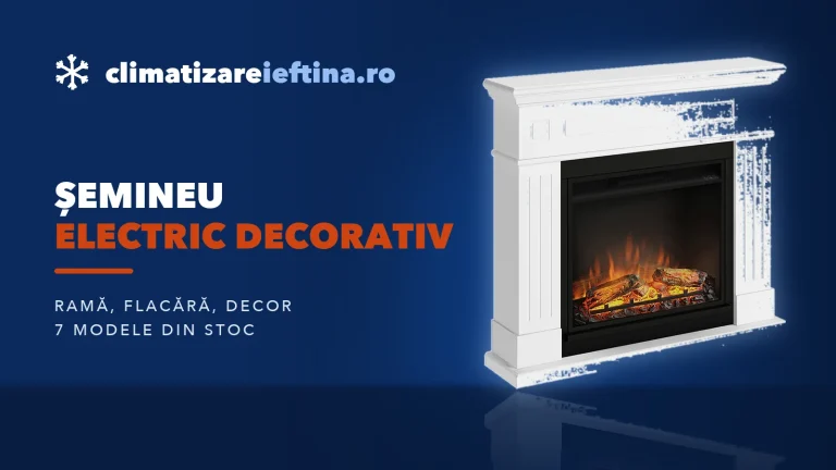 Șemineu electric decorativ: cum alegi rama, flacăra și modelul