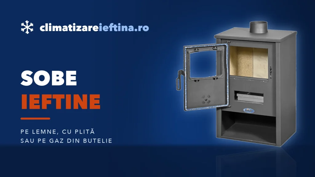 Sobe ieftine: cum alegi și modele pe lemne, cu plită sau pe gaz