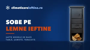 Sobe pe lemne ieftine: 7 modele de bază și cum alegi