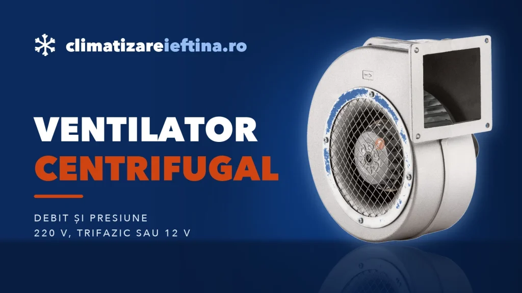 Ventilator centrifugal: ce este, tipuri și cum alegi